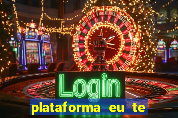 plataforma eu te amo pg